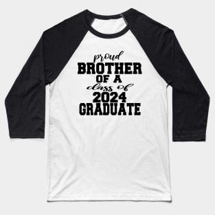 proud brother of a class of 2024 graduate Baseball T-Shirt